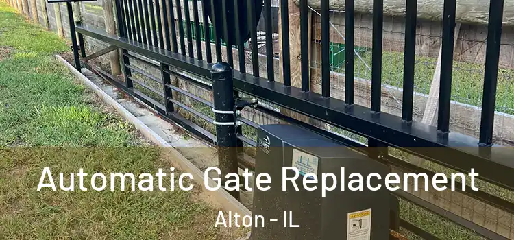 Automatic Gate Replacement Alton - IL