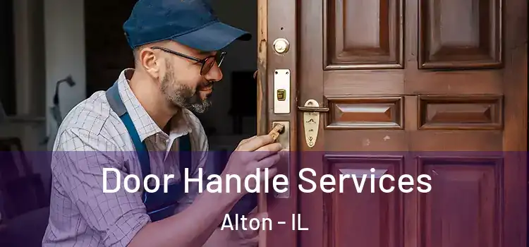 Door Handle Services Alton - IL