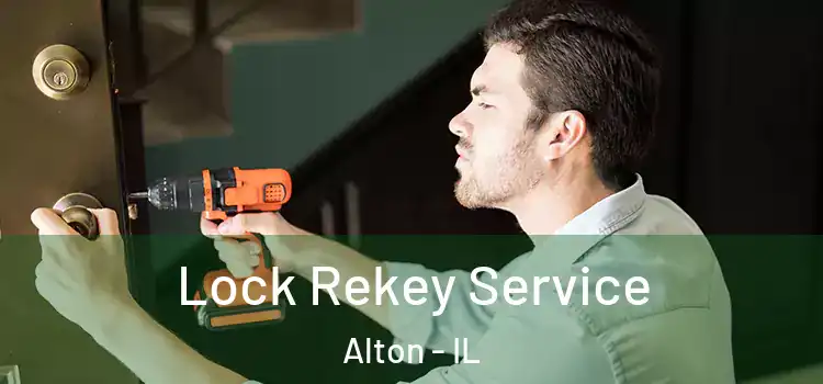 Lock Rekey Service Alton - IL