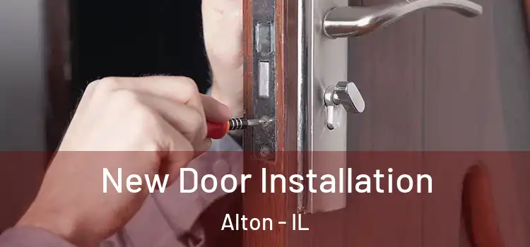  New Door Installation Alton - IL